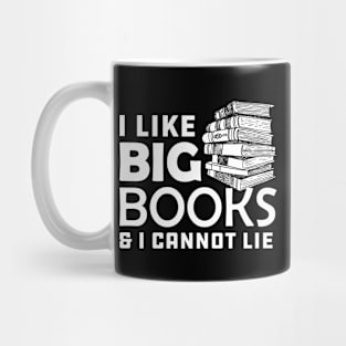 Book - I like big books and I can't lie Mug